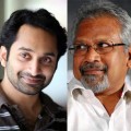 Fahadh in a Mani Ratnam film