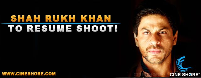 shah-rukh-khan-to-resume-shoot