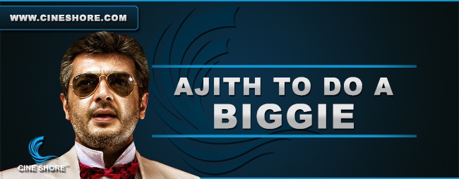 ajith-to-do-a-biggie