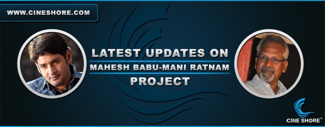 latest-updates-on-mahesh-babu-mani-ratnam-project