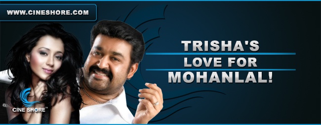 trishas-love-for-mohanlal