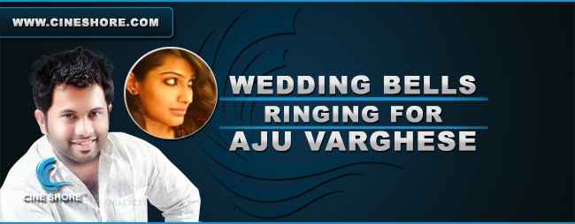 wedding-bells-ringing-for-aju-varghese