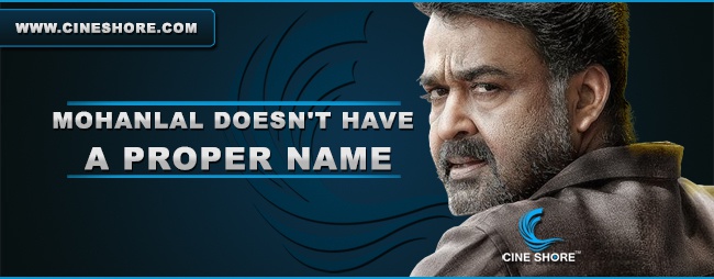 mohanlal-doesnt-have-a-proper-name