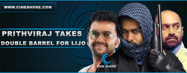 prithviraj-takes-double-barrel-for-lijo