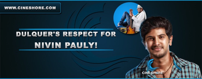 dulquers-respect-for-nivin-pauly