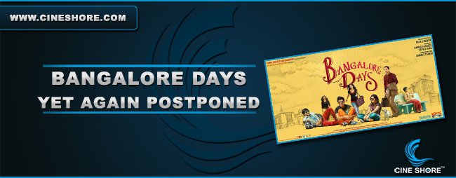 bangalore-days-yet-again-postponed