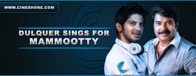 Dulquer Sings For Mammootty Image