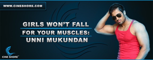 Girls Won’t Fall For Your Muscles: Unni Mukundan Image