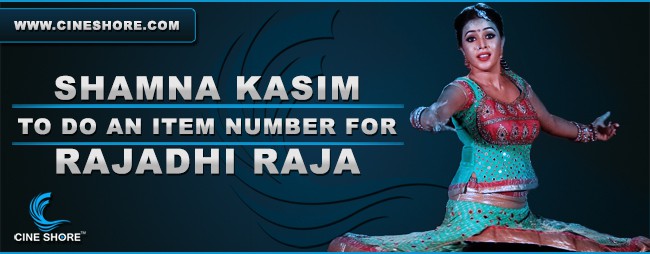 Shamna Kasim To Do An Item Number For Rajadhi Raja Image